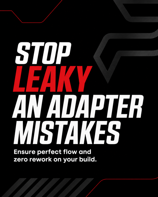 Stop Leaky AN Adapter Mistakes